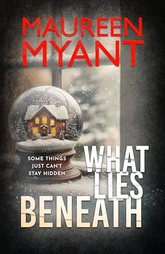 What Lies Beneath: A gripping and tense Christmas psychological thriller (Kindle Edition)