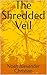 The Shredded Veil