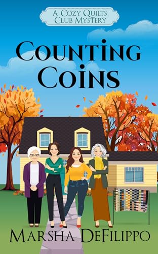 Counting Coins: A Cozy Mystery of Small Town Secrets and Hidden Talents (A Cozy Quilts Club Mystery Book 5)