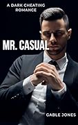 Mr. Casual: A Dark Cheating Romance
