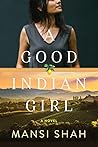 A Good Indian Girl by Mansi Shah