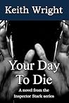 Your Day To Die: A novel from the Inspector Stark series Your Day To Die: A novel from the Inspector Stark series