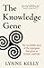 The Knowledge Gene: The incredible story of the supergene that gives us human creativity