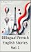 Bilingual French English Stories Vol.1: History, Arts, Sightseeing in Paris (Bilingual Traveller Series)