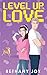 Level Up, Love