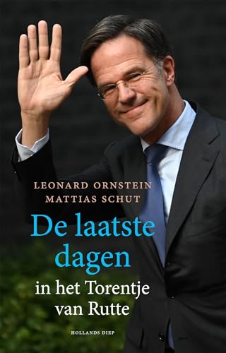 De laatste dagen: in het Torentje van Rutte (Dutch Edition)