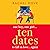 Ten Dates