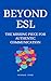 Beyond ESL: The Missing Pie...