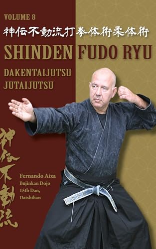 Shinden Fudo Ryu Dakentaijutsu Jutaijutsu: Complet Kata Manual (Kindle Edition)