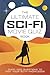 The Ultimate Sci-Fi Movie Q...