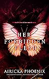 Book cover for Her Forbidden Flesh (Dark Forbidden Romance)