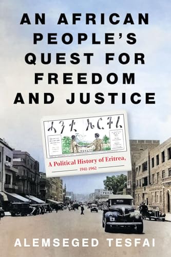 An African People's Quest for Freedom and Justice: A Political History of Eritrea, 1941-1962 (Hardcover)