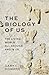 The Biology of Us: The Living World All Around and In Us