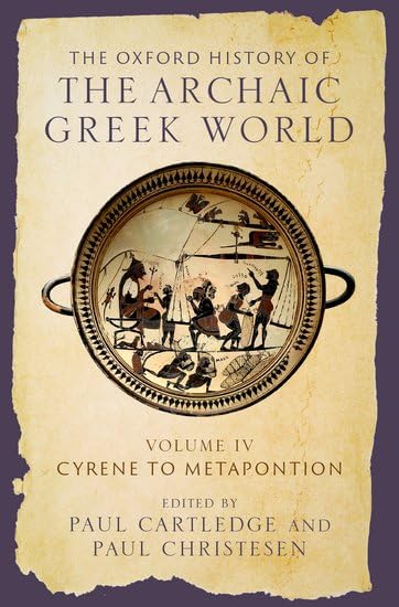The Oxford History of the Archaic Greek World: Volume IV: Cyrene to Metapontion (Hardcover)