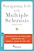 Navigating Life with Multiple Sclerosis (Brain and Life Books)