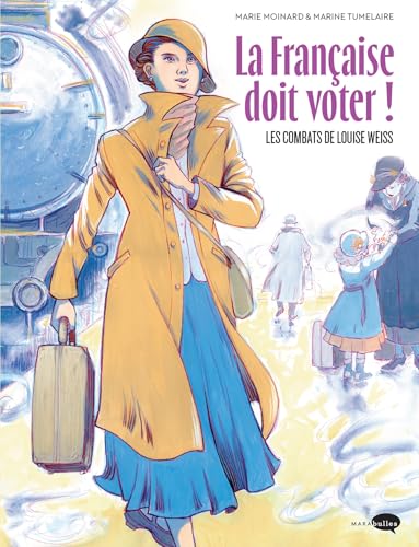 La Française doit voter !: Les combats de Louise Weiss (French Edition)