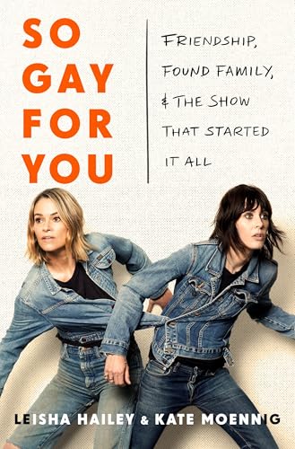 So Gay for You: Friendship, Found Family, and the Show That Started It All (Hardcover)