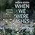 When We Were Ashes