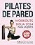 Pilates de Pared Workouts B...