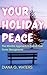 Your Holiday Peace: The Min...