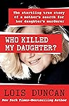 Book cover for Who Killed My Daughter?: The Startling True Story of a Mother's Search for Her Daughter's Murderer