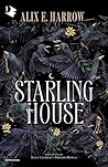Starling House by Alix E. Harrow
