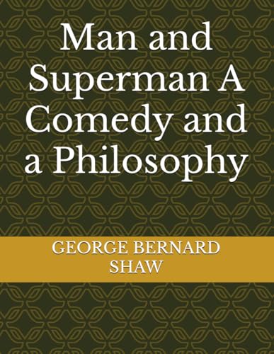 Man and Superman A Comedy and a Philosophy