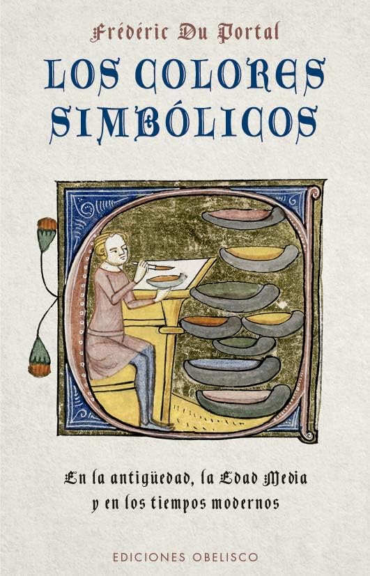 Los colores simbólicos: En la Antigüedad, la Edad Media y los tiempos modernos (Spanish Edition)