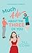 Much Ado About the Three of You (Much Ado Series Book 1)