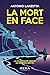 La mort en face: la folie cache parfois de sombres vérités (French Edition)