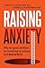 Raising Anxiety by Judith Locke