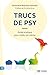Trucs de psy: Guide pratique pour s'aider soi-même (NON CLASSE) (French Edition)
