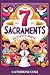 The 7 Sacraments Activity Book for Kids by Catherine Cole