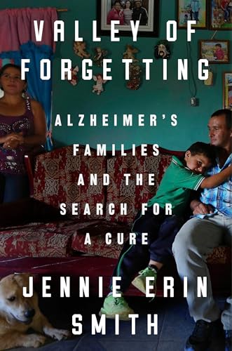 Valley of Forgetting: Alzheimer's Families and the Search for a Cure (Kindle Edition)