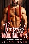 Trapped with the Mountain Man (Rosewood Ridge Fire, #1)