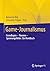 Game-Journalismus: Grundlagen – Themen – Spannungsfelder. Ein Handbuch (German Edition)