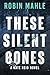 These Silent Bones by Robin Mahle