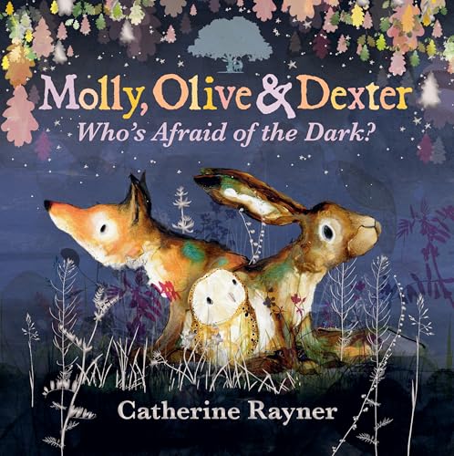 Molly, Olive and Dexter: Who's Afraid of the Dark? (Molly, Olive & Dexter)