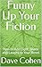 Funny Up Your Fiction by Dave Cohen Funny Up Your Fiction by Dave Cohen