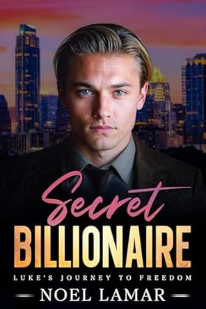 Secret Billionaire: Luke's Journey to Freedom