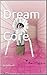 Dream Core