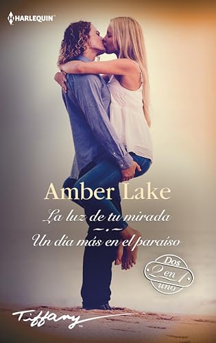 La luz de tu mirada - Un día más en el paraíso (Tiffany nº 172) (Spanish Edition)