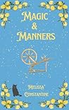 Magic & Manners by Melissa Constantine