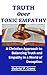 Truth Over Toxic Empathy: A...