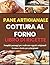 UNARTIGIANO LIBRO DI CUCINA DEL PANE by Maria A. Smith