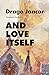 And Love Itself (Slovenian Literature)