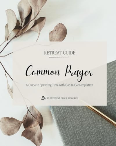 Common Prayer Retreat Guide: A Guide to Spending Time with God in Contemplation (Retreat Guides)