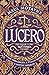 Lucero (A Forgery of Magic, #3)