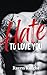 Hate to Love You  by Raven Knight