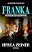Franka: Gefährliche Geheimnisse - Thriller (German Edition)